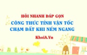 Công thức tính vận tốc chạm đất ném ngang? Vật lí 10